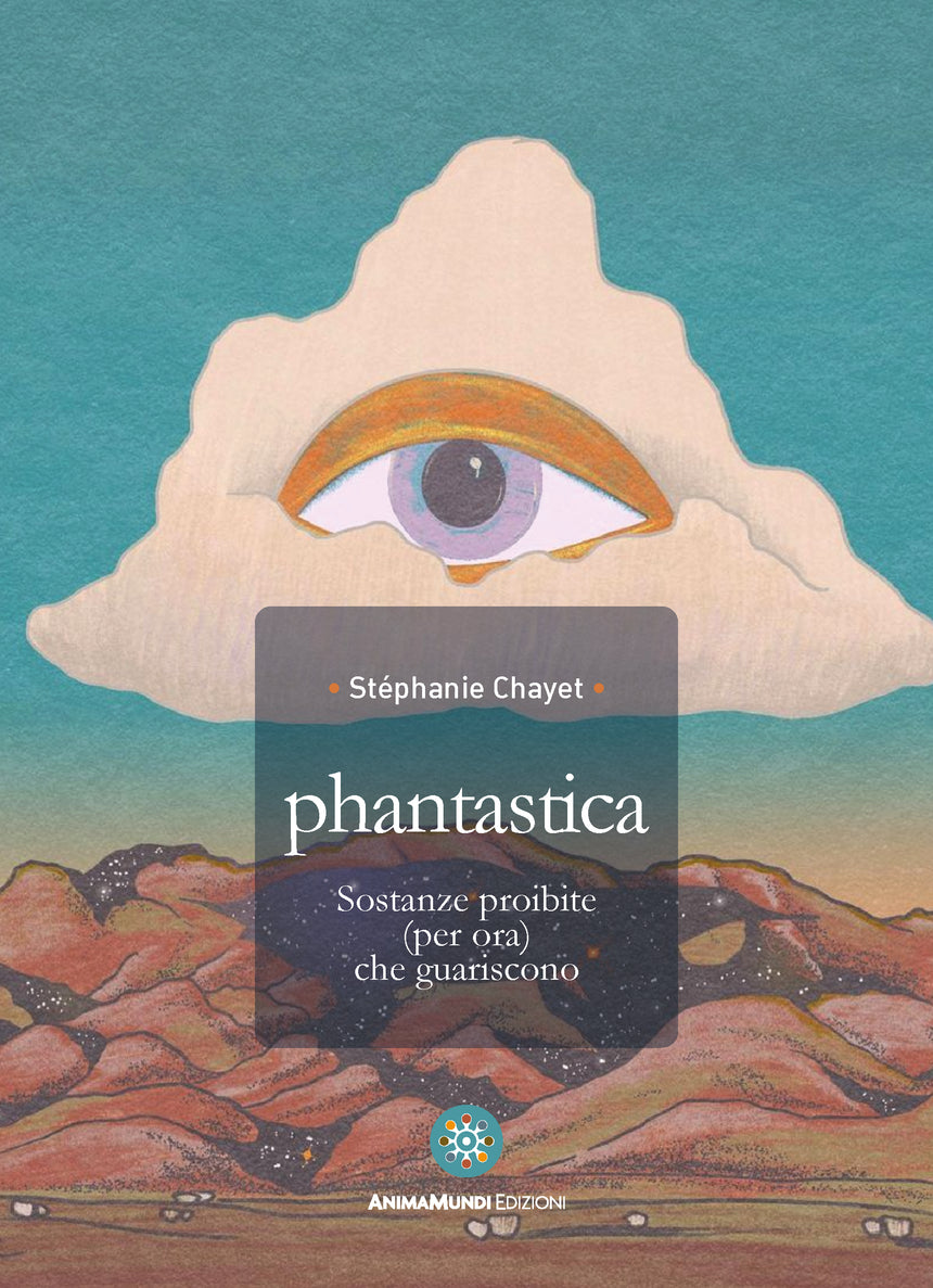 PHANTASTICA. SOSTANZE PROIBITE (PER ORA) CHE GUARISCONO