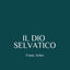 DIO SELVATICO