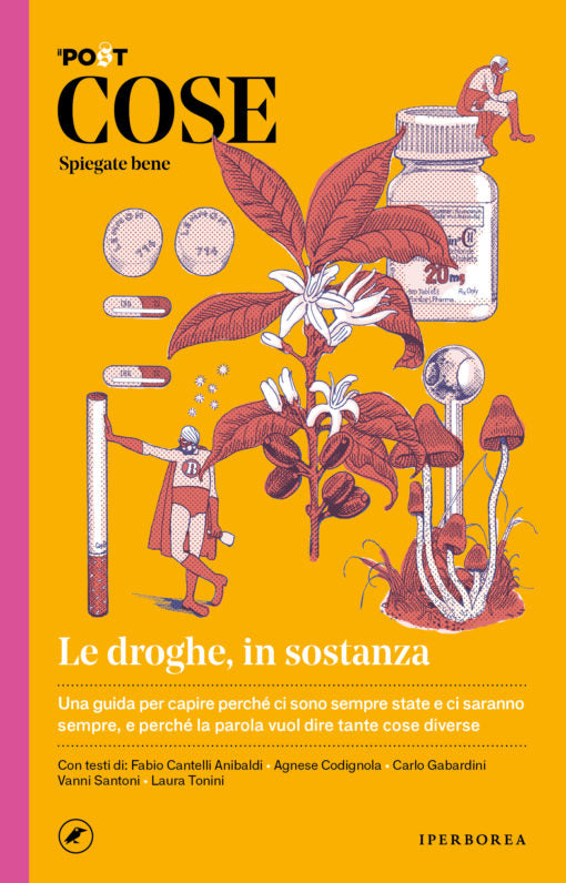 COSE, SPIEGATE BENE | LE DROGHE, IN SOSTANZA