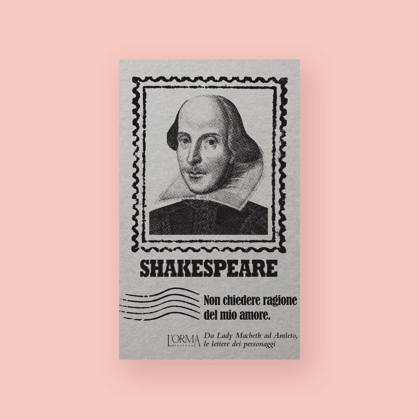 SHAKESPEARE | NON CHIEDERE RAGIONE DEL MIO AMORE
