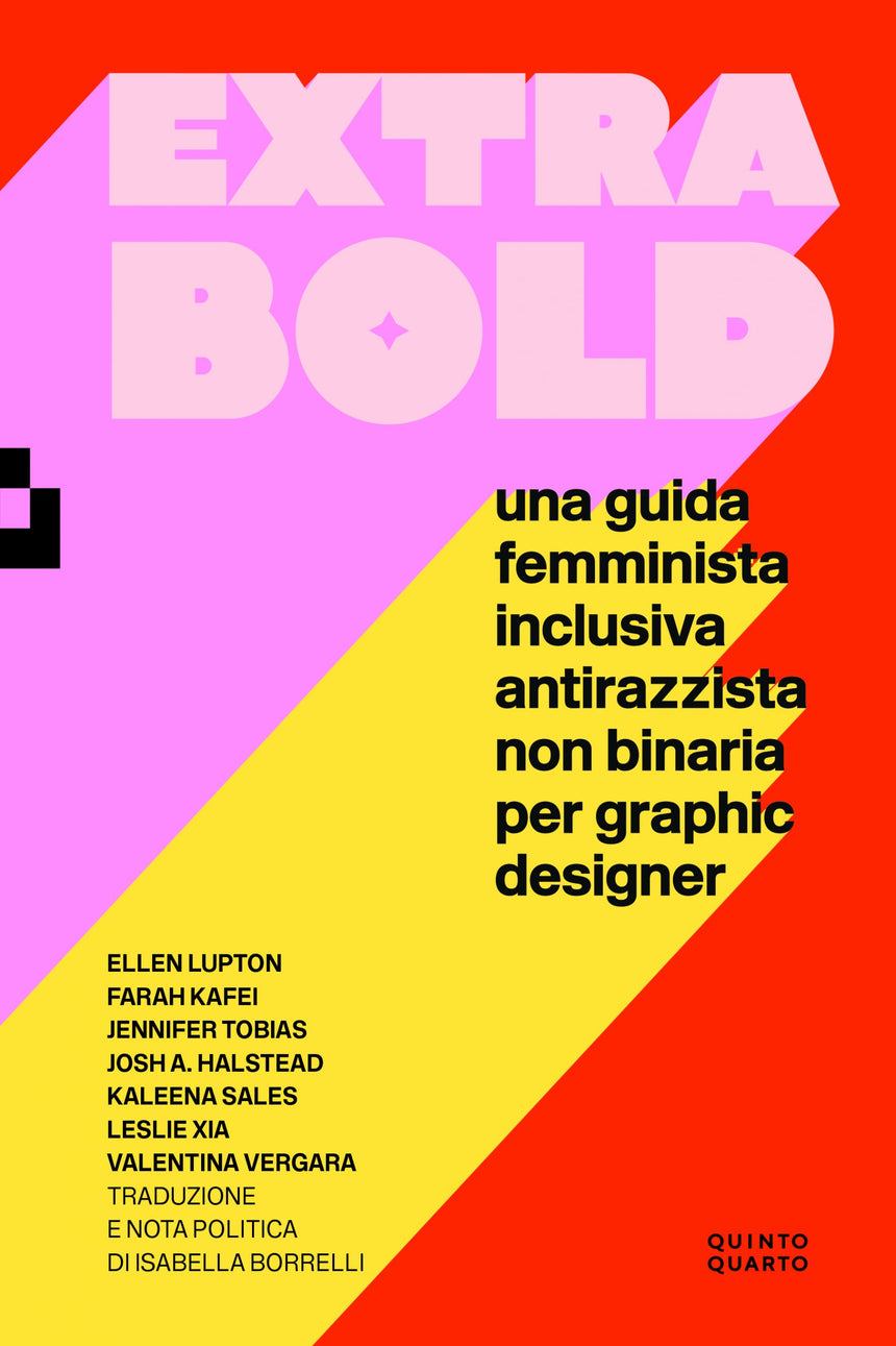 EXTRA BOLD, UNA GUIDA FEMMINISTA, INCLUSICA, ANTIRAZZISTA, NON BINARIA PER GRAPHIC DESIGNER