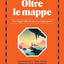 OLTRE LE MAPPE